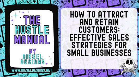 How to Attract and Retain Customers: Effective Sales Strategies for Small Businesses