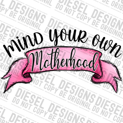 Mind your own motherhood | 300 DPI | Transparent PNG