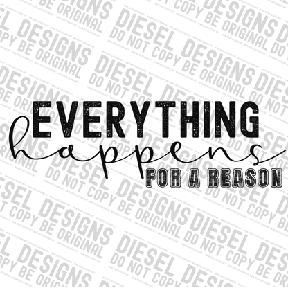 Everything happens for a reason BW | 300 DPI | Transparent PNG