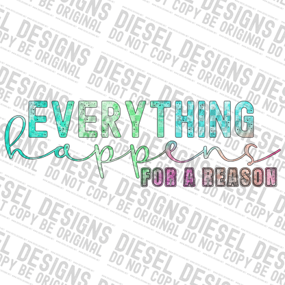 Everything happens for a reason | 300 DPI | Transparent PNG