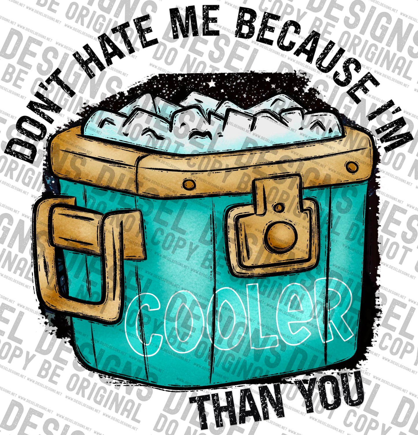 Dont hate me becuase Im cooler than you white | 300 DPI | Transparent PNG