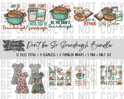 Don't be so sourdough | Bunde | 300 DPI | PNG | Seamless | Tumbler Wraps