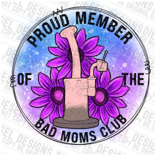 Bad Moms Club - 420 Dabs  | 300 DPI | Transparent PNG