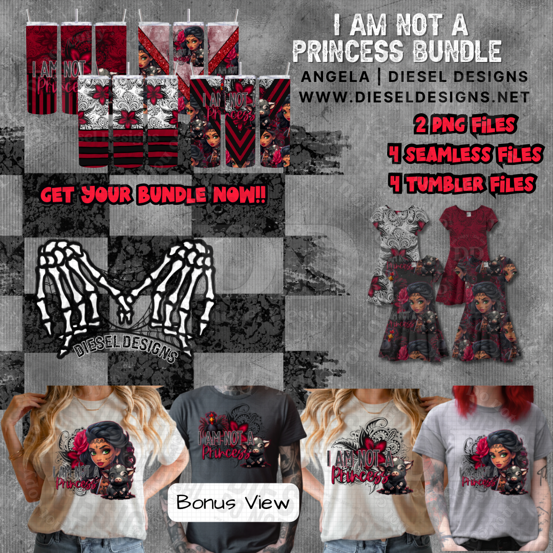 I am not a Princess Bundle | 300 DPI | PNG | Seamless | Tumbler Wraps