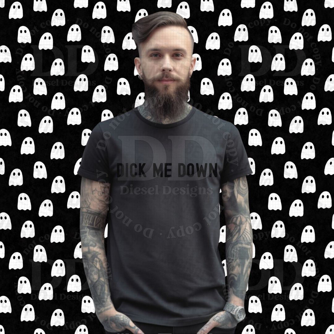 Dick me Down | 300 DPI | Transparent PNG | Digital File Only