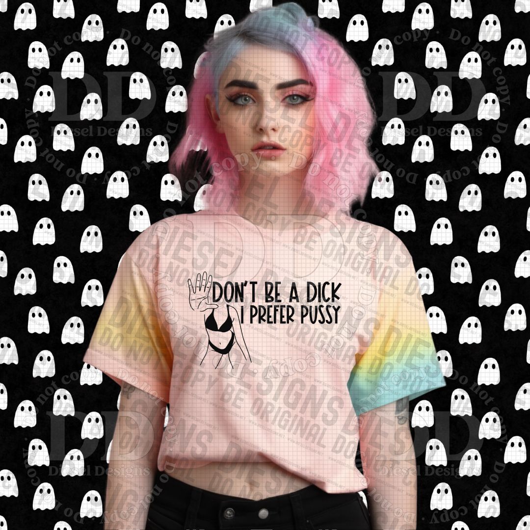 Don't be a dick | 300 DPI | Transparent PNG | Digital File Only