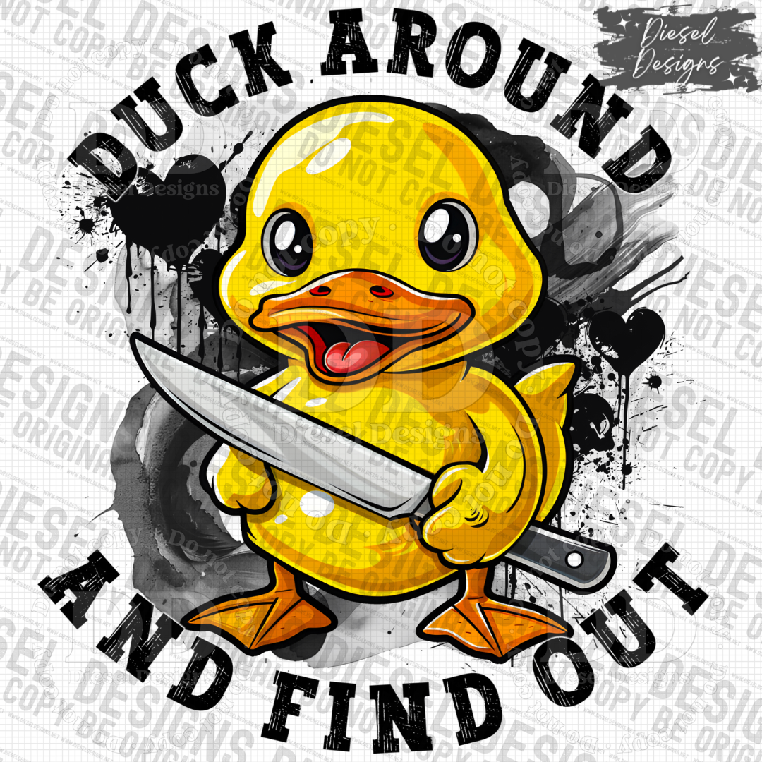 Duck Around And Find Out Black PNG  | 300 DPI | Transparent PNG | Digital File Only