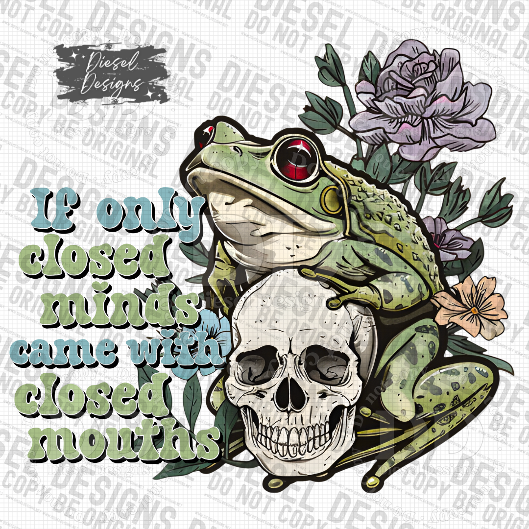 7/26 Ghoulish Deal | If Only Closed Minds Came With Closed Mouths | Semi-Exclusive Design | 300 DPI | Digital File Only