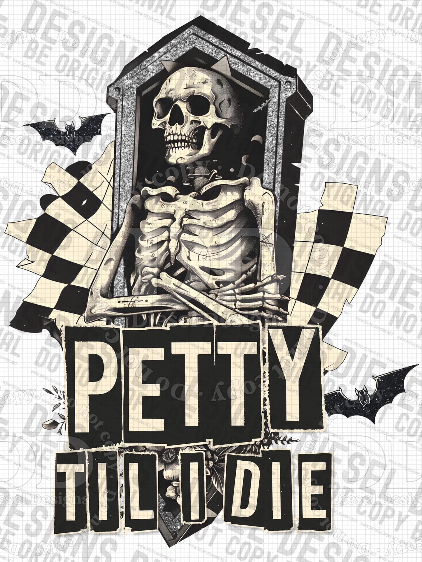 Petty Till I Die PNG  | 300 DPI | Transparent PNG | Digital File Only