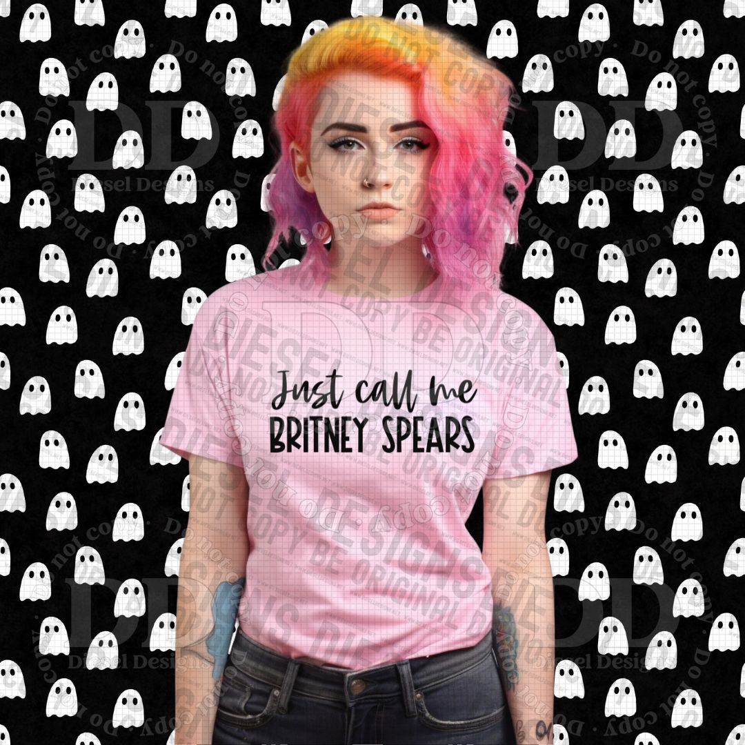 Just call me Britney | 300 DPI | Transparent PNG | Digital File Only