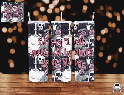 Lying Is Your Thing Tumbler Wrap | 20oz. Tumbler Wrap | 300 DPI | Digital File Only