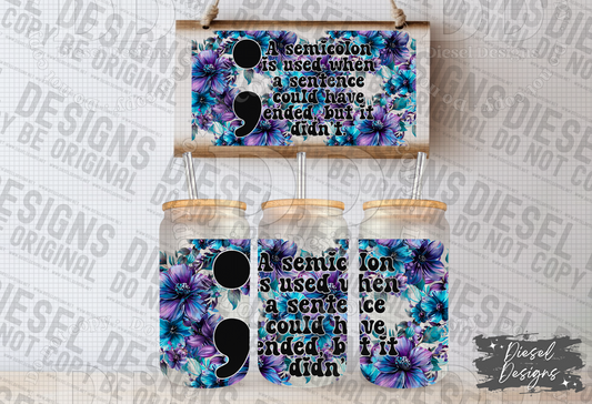 Semicolon Suicide Awareness LIBBY WRAP | 300 DPI PNG | 16 oz Libby Wrap | Digital File Only