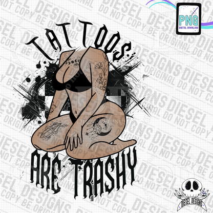 Tattoos Are Trashy PNG  | 300 DPI | Transparent PNG | Digital File Only | Includes 3 File Variations