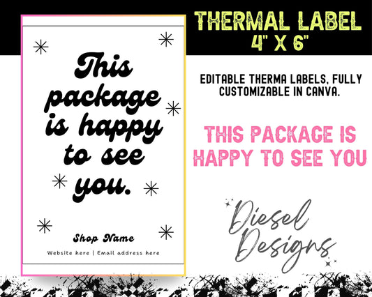 This Package Is Happy To See You Thermal (4x6) | Thermal Label | Edit in Canva | 4" x 6" | Package Label