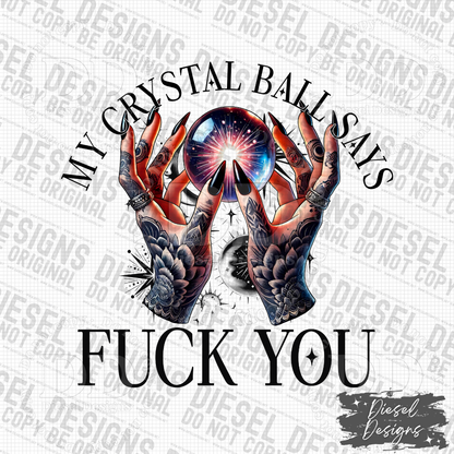 My Crystal Ball Says F U PNG  | 300 DPI | Transparent PNG | Digital File Only