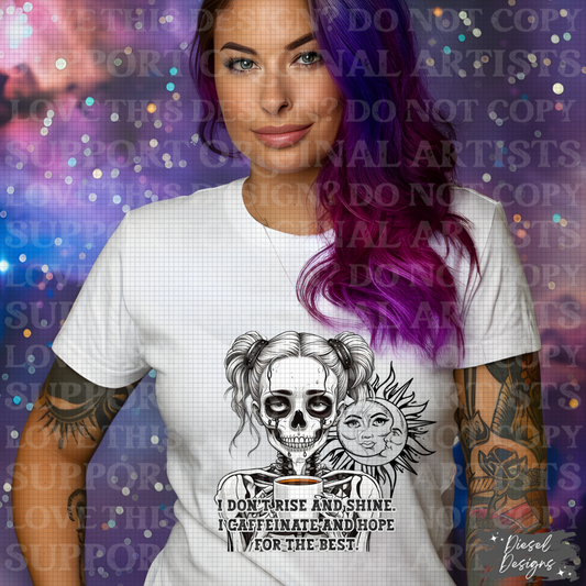 Ghoulish Deal 7-5 I Don't Rise And Shine I Caffeinate And Hope For The Best | Semi-Exclusive Design | 300 DPI | Digital File Only
