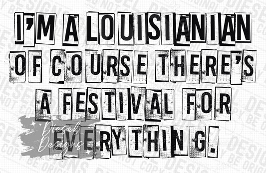 I'm a Louisianian of course we have a festival for everything | 300 DPI | Transparent PNG | Digital File Only