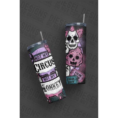 Not my circus 2 | 300 DPI | 20 oz Skinny Tumbler Wrap