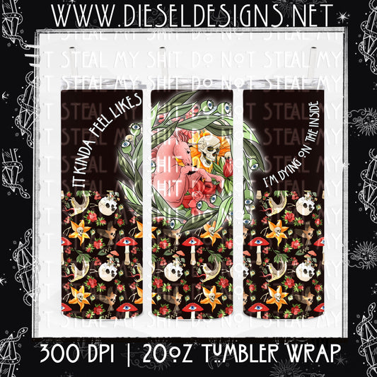 It Kinda Feels Like Tumbler Wrap | 300 DPI | 20 oz Skinny Tumbler Wrap