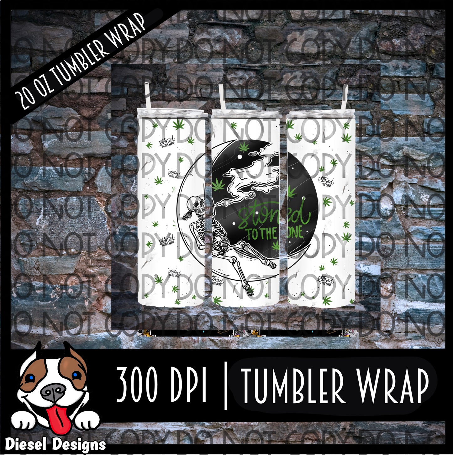 Stoned To The Bone Full Tumbler Wrap | 300 DPI | 20 oz Skinny Tumbler Wrap