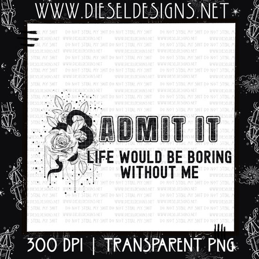 Admit It  | 300 DPI | PNG |