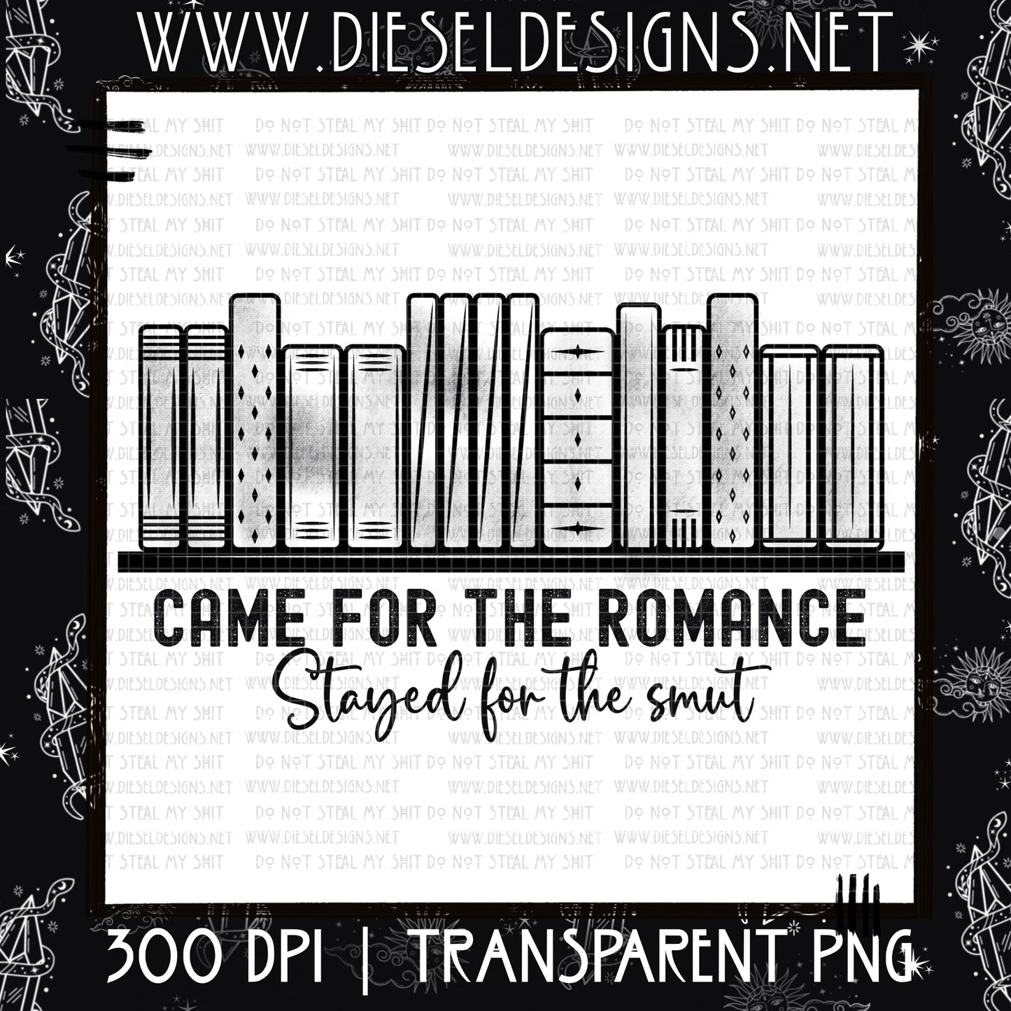 Came For The Romance | Design | 300 DPI | PNG