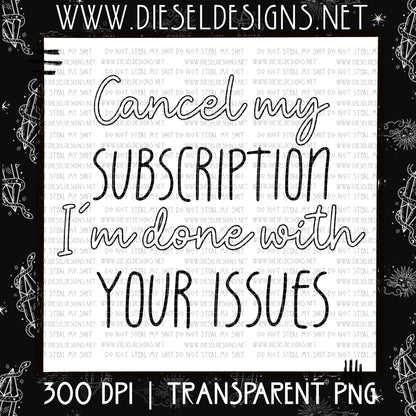 Cancel My Sub  | 300 DPI | PNG |